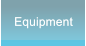 Equipment Equipment